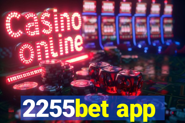 2255bet app